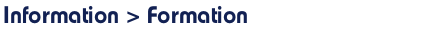 Information > Formation